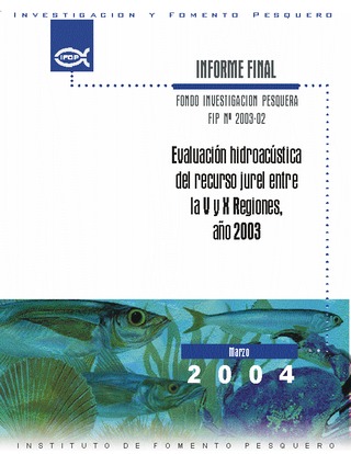 Informe Final : EVALUACION HIDROACUSTICA DEL RECURSO JUREL ENTRE LA V Y X REGIONES, AÑO 2003