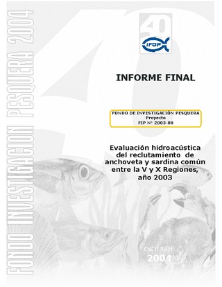 Informe Final : EVALUACION HIDROACÚSTICA DEL RECLUTAMIENTO DE ANCHOVETA Y SARDINA COMÚN ENTRE LA V Y X REGIONES, AÑO 2003