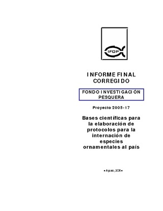 Informe Final : BASES CIENTIFICAS PARA LA ELABORACION DE PROTOCOLOS PARA LA INTERNACIÓN DE ESPECIES ORNAMENTALES AL PAIS.