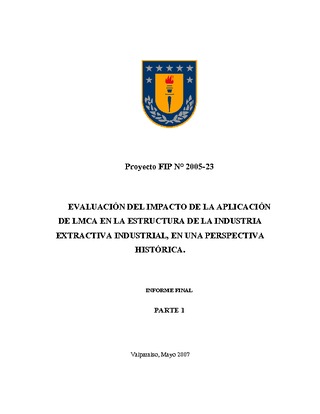 Informe Final : EVALUACIÓN DEL IMPACTO DE LA APLICACIÓN DE LMCA EN LA ESTRUCTURA DE LA INDUSTRIA EXTRACTIVA, EN UNA PERSPECTIVA HISTÓRICA