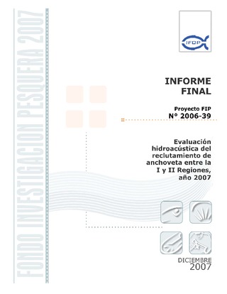 Informe Final : EVALUACION HIDROACUSTICA DEL RECLUTAMIENTO DE ANCHOVETA ENTRE LA I Y II REGIONES, AÑO 2007