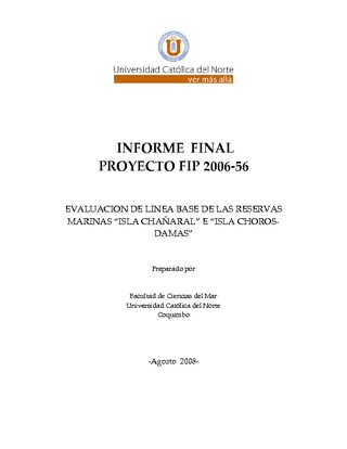 Informe Final : EVALUACIÓN DE LÍNEA BASE DE LAS RESERVAS MARINAS "ISLA CHAÑARAL" E "ISLAS CHOROS-DAMAS"