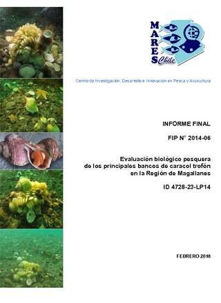 Informe Final : Evaluación biológico pesquera de los principales bancos de caracol Trofon en la Región de Magallanes