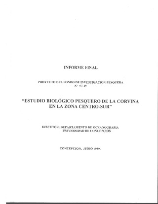 Informe Final : ESTUDIO BIOLOGICO- PESQUERO DE LA CORVINA EN LA ZONA CENTRO-SUR