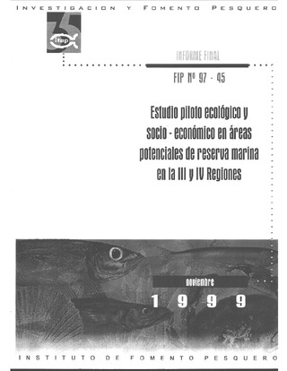 Informe Final : ESTUDIO PILOTO ECOLOGICO Y SOCIO-ECONOMICO EN AREAS POTENCIALES DE RESERVA MARINA EN LA III Y IV REGIONES