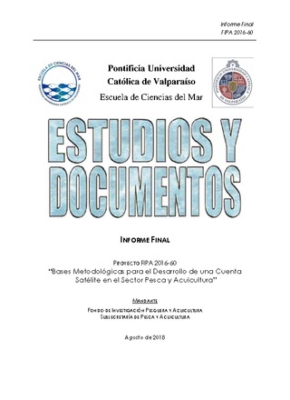 Informe Final : Bases metodológicas para el desarrollo de una cuentas satélite en el sector pesca y de  acuicultura