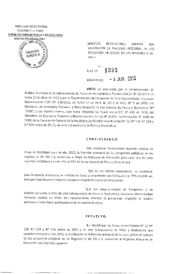 Resolución Nº 1393 de 2013 Modifica Resoluciones Nº 32, Nº 138, Nº 224 y Nº 534, todas de 2013 Distribución de la Fracción artesanal Jurel V, VII, XIV y X Región. (F.D.O. 08-06-2013)