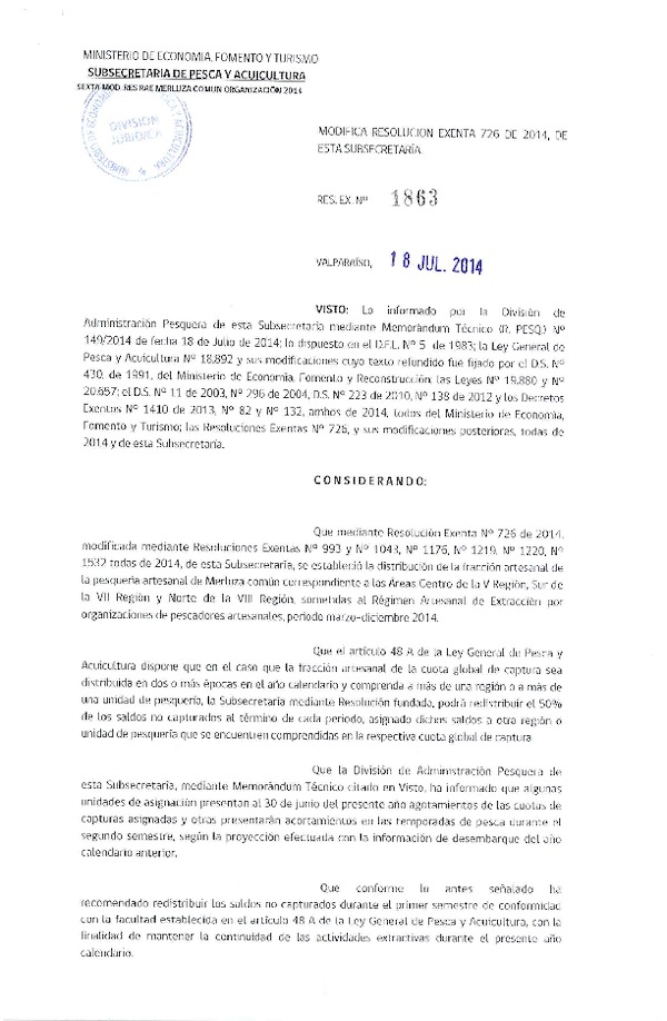 R EX N° 1863-2014 Modifica R EX Nº 726-2014 Distribución de la Fracción artesanal Pesquería de Merluza común por Organización entre la V, VII y VIII Región. (Publicada en Pag. Web 18-07-2014)