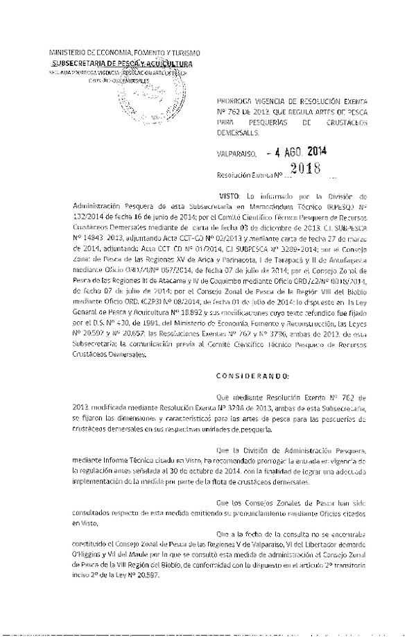 R EX Nº 2018-2014 Prorroga vigencia de R EX Nº 762-2013, Regula Aretes de Arrastre Pesquerías de Crustáceos demersales. (Publicada en Pág. Web 05-08-2014)