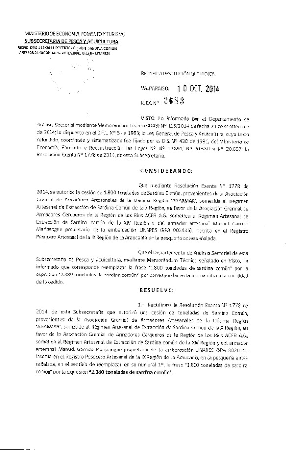 R EX N° 2683-2014 Rectifica R EX N° 1778-2014 Autoriza Cesión Anchoveta y Sardina común, X a XIV Región.