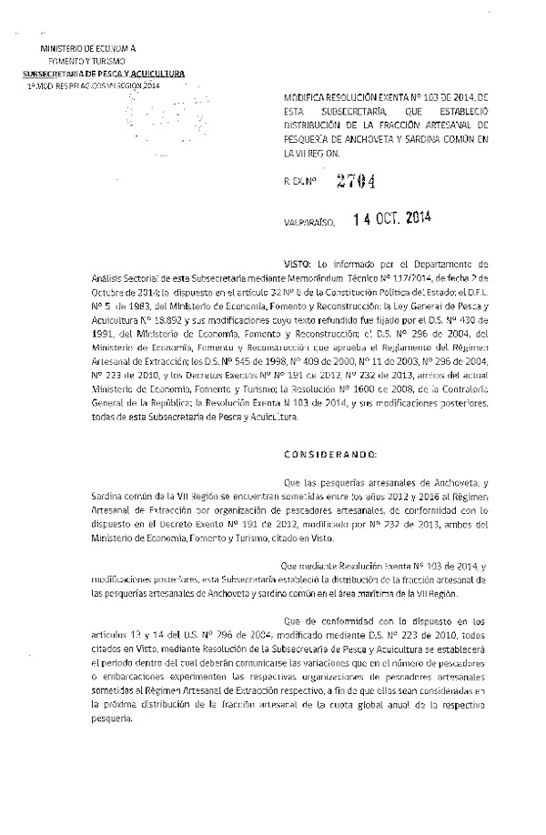 R EX N° 2704-2014 Modifica R EX Nº 103-2014 Distribución de la Fracción Artesanal de Pesquería de Anchoveta, Sardina Común en la VII Región. (Publicada en Pag. Web 15-10-2014)