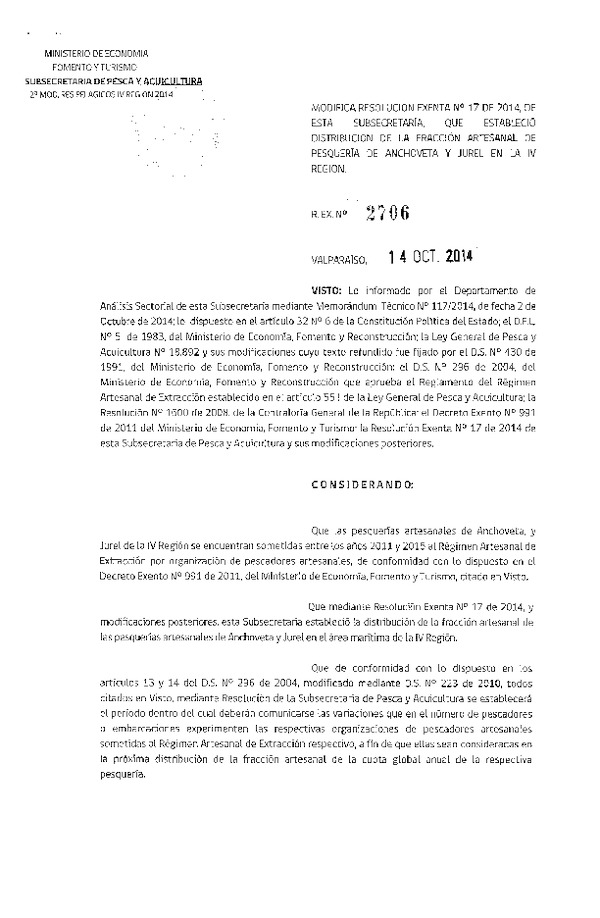 R EX N° 2706-2014 Modifica R EX Nº 17-2014 Distribución de la Fracción Artesanal cuota anual de captura Anchoveta y Jurel, IV Región. (Publicada en Pag. Web 15-10-2014)
