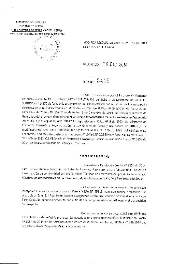 R EX N° 3418-2014 Modifica R EX N° 3254-2014 Evaluación Hidroacústica de reclutamiento de Anchoveta XV-II Región.