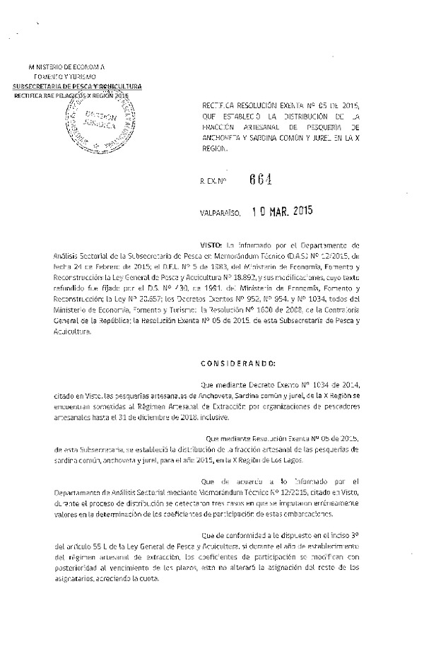 R EX N° 664-2015 Rectifica R EX N° 5-2015 Distribución de la Fracción Artesanal de Pesquería de Anchoveta, Sardina común y Jurel en la X Región. (Publicada en Diario Oficial 17-03-2015)