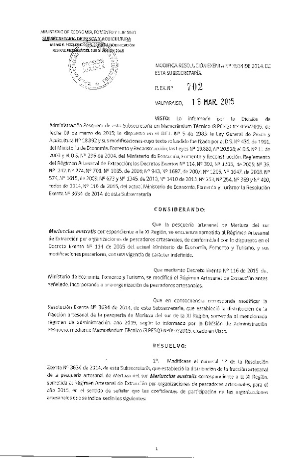 R EX N° 702-2015 Modifica R EX N° 3634-2014 Distribución de la Fracción Artesanal de Pesquería de Merluza del sur por Organizaciones XI Región, Año 2015. (Publicada en Diario Oficial 23-03-2015)