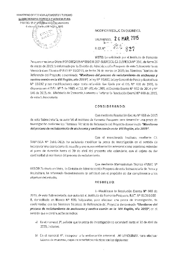 R EX N° 827-2015 Modifica R EX N° 668-2015 Monitoreo del proceso de reclutamiento de Anchoveta y Sardina común en la VIII Región, año 2015.