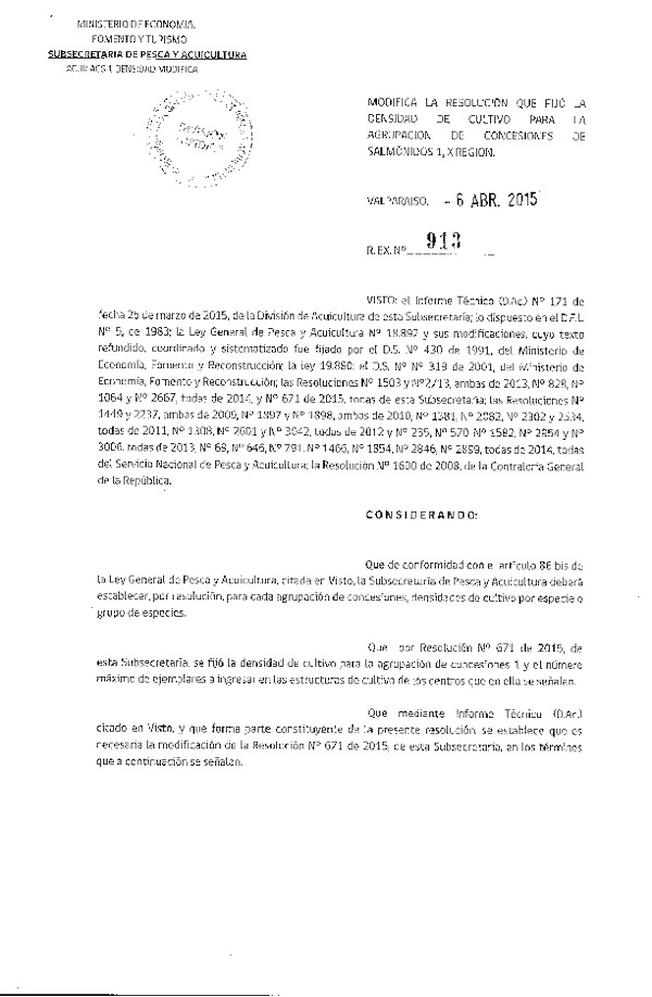 R EX N° 913-2015 Modifica R EX N° 671-2015 Fija densidad de cultivo para la agrupación de concesión de Salmónidos 1, X Región. (Publicada en Diario Oficial 11-04-2015)