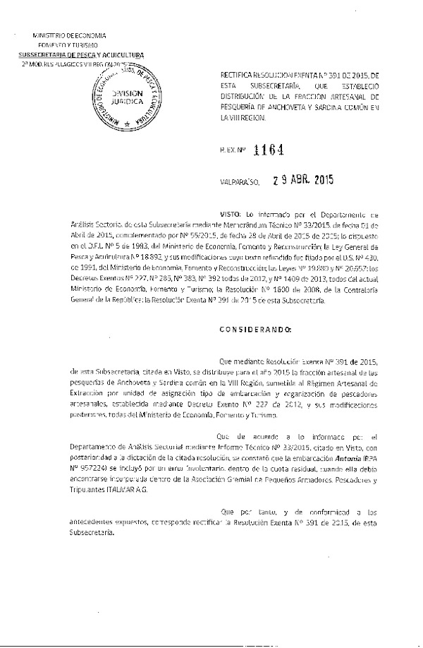Res. Ex. N° 1164-2015 Rectifica Res. Ex N° 391-2015 Distribución de la Fracción Artesanal de la Cuota de Captura Anchoveta y Sardina Común. VIII Región. (F.D.O. 07-05-2015)