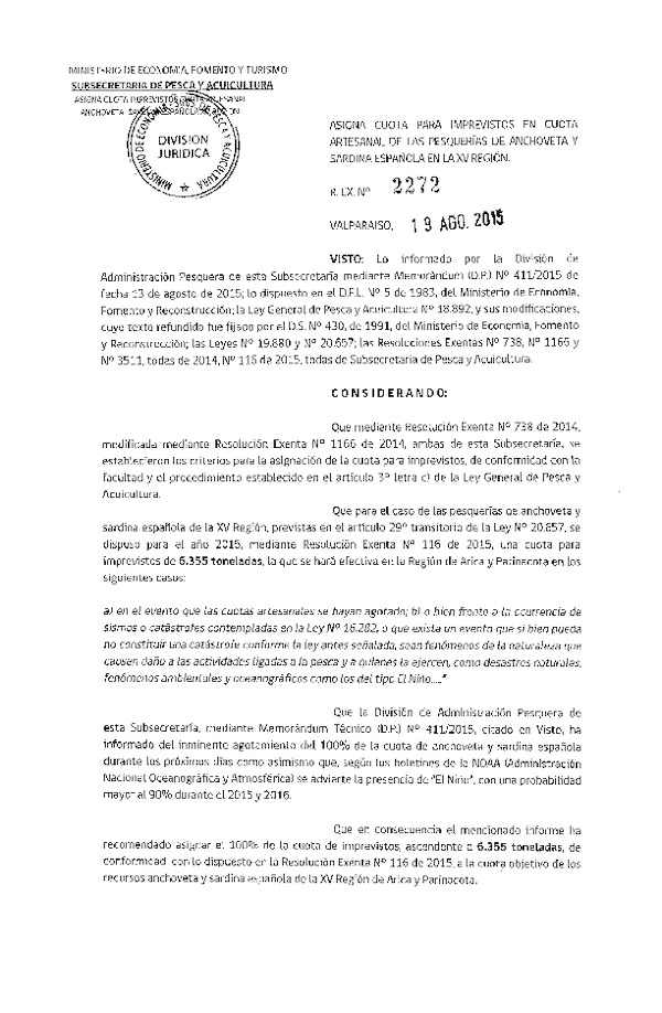 Res Ex. N° 2272-2015 Asigna Cuota para Imprevistos en Cuota Artesanal de las Pesquerías de Anchoveta y Sardina Española en la XV Región.
