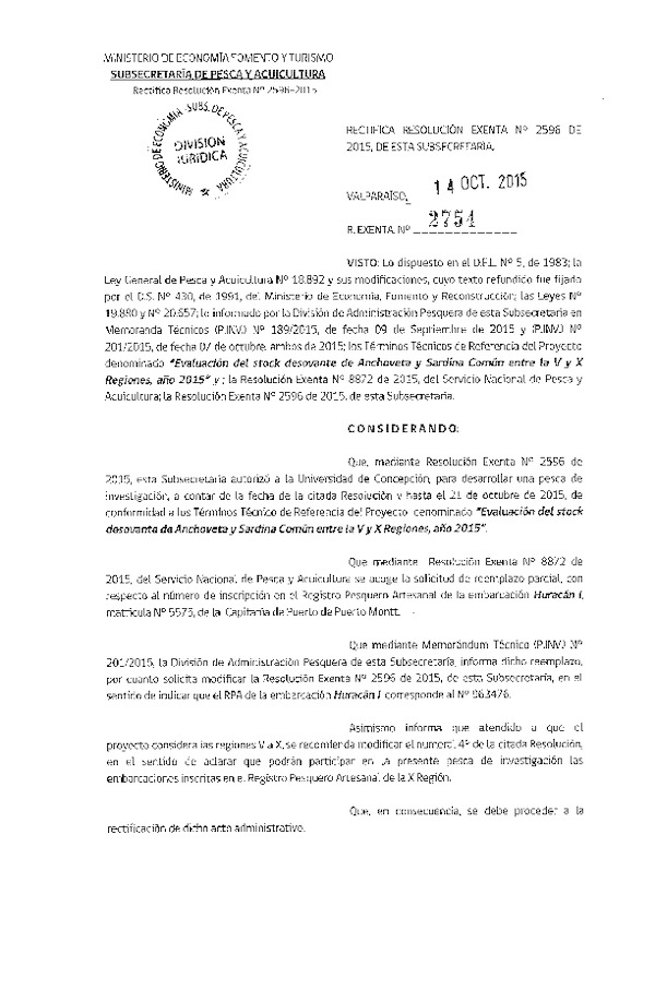 Res. Ex. N° 2754-2015 Rectifica Res. Ex. N° 2596-2015 Evaluación del stock desovante de Anchoveta y sardina común, entre la V-X Regiones, año 2015.