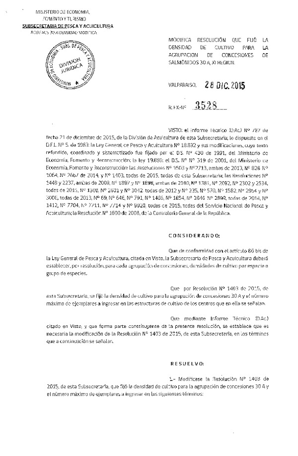 Res. Ex. N° 3528-2015 Modifica Res. Ex. N° 1403-2015 Fija densidad de cultivo para la Agrupación de concesión de Salmonidos 30 A XI Región. (F.D.O. 04-01-2016)