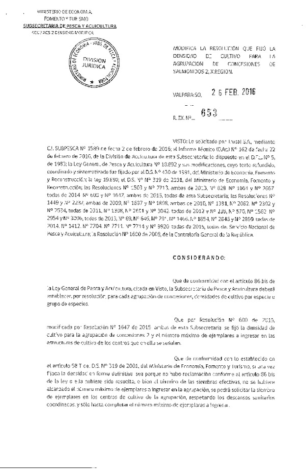 Res. Ex. N° 653-2016 Modifica Res. Ex. N° 600-2015 Fija Densidad de Cultivo para la Agrupación de Concesiones de Salmónidos 2 en la X Región. (F.D.O. 04-03-2016)