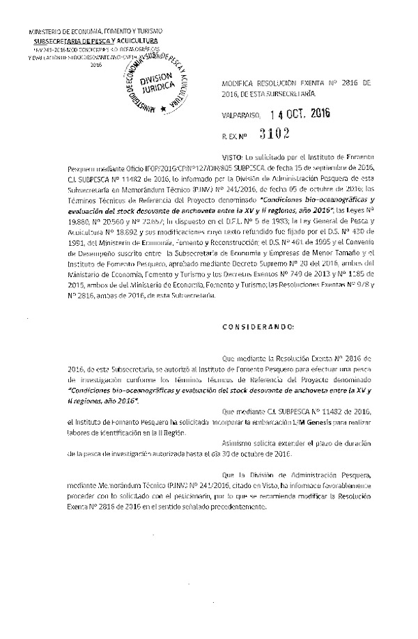 Res. Ex. N° 3102-2016 Modifica Res. Ex. N° 2816-2016 Condiciones bio-oceanograficas y evalución del stock desovante de anchoveta entre la XV y II Regiones, Año 2016.