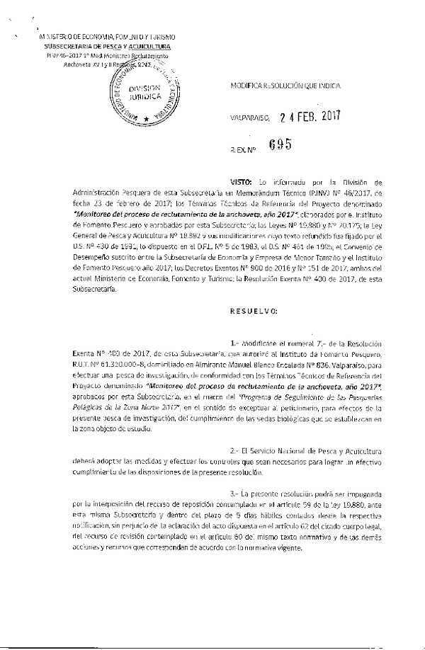 Res. Ex. N° 695-2017 Modifica Res. Ex. N° 400-2017 Monitoreo del proceso de reclutamiento de la anchoveta de la XV-I-II Regiones, año 2017.
