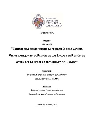 Informe Final : Estrategias de manejo de la pesquería de la almeja Venus antiqua en la región de Los Lagos y la región de Aysén del General Carlos Ibáñez del Campo