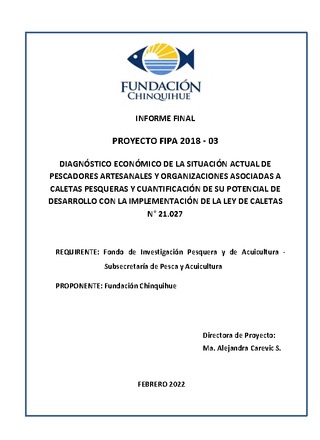 Informe Final : Diagnóstico socio económico de la situación actual de pescadores artesanales y organizaciones asociadas a caletas pesqueras y cuantificación de su potencial de desarrollo con la implementación de la Ley de Caletas N°21.027