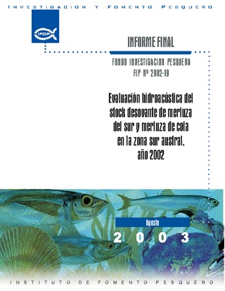 Informe Final : EVALUACION HIDROACUSTICA DEL STOCK DESOVANTE DE MERLUZA DEL SUR Y MERLUZA DE COLA EN LA ZONA SUR AUSTRAL, AÑO 2002