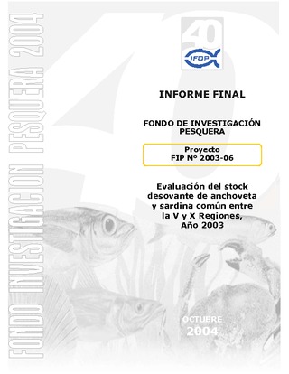 Informe Final : EVALUACION DEL STOCK DESOVANTE DE ANCHOVETA Y SARDINA COMUN ENTRE LA V Y X REGIONES, AÑO 2003