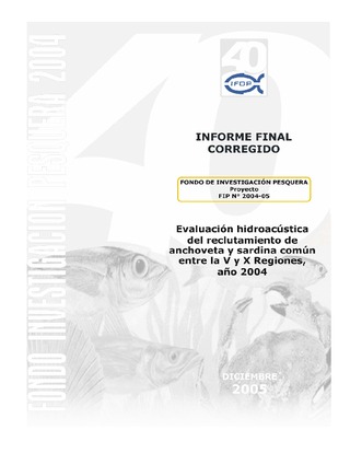 Informe Final : EVALUACION HIDROACÚSTICA RECLUTAMIENTO ANCHOVETA Y SARDINA COMÚN, V-X REGION, AÑO 2004