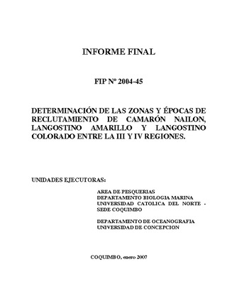 Informe Final : DETERMINACIÓN DE LAS ZONAS Y EPOCAS DE RECLUTAMIENTO DE CAMARON NAILON, LANGOSTINO AMARILLO Y LANGOSTINO COLORADO ENTRE LA III Y IV REGION