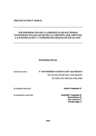 Informe Final : DETERMINACIÓN DE LA PRESENCIA DE BACTERIAS PATÓGENAS PRESENTES EN LAS AGUAS DE LA X REGIÓN QUE AFECTAN LA EXPORTACIÓN Y CONSUMO DE MOLUSCOS BIVALVOS CULTIVADOS.