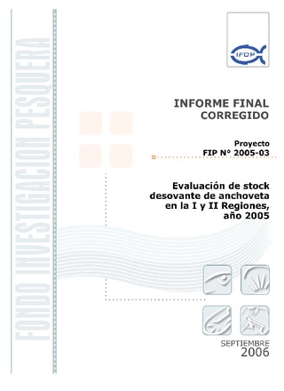 Informe Final : EVALUACIÓN DE STOCK DESOVANTE DE ANCHOVETA EN LA I Y II REGIONES, AÑO 2005