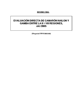 Informe Final : EVALUACIÓN DIRECTA DE CAMARÓN NAILON Y GAMBA ENTRE LA II Y VIII REGIONES, AÑO 2005
