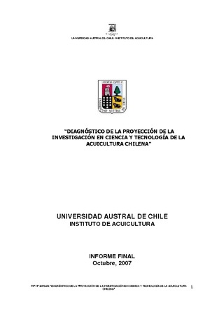 Informe Final : DIAGNOSTICO DE LA PROYECCION DE LA INVESTIGACION EN CIENCIA Y TECNOLOGIA DE LA ACUICULTURA CHILENA