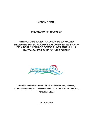 Informe Final : IMPACTO DE LA EXTRACCIÓN DE LA MACHA MEDIANTE BUCEO HOOKA Y TALONEO, EN EL BANCO DE MACHAS UBICADO DESDE PUNTA MORHUILLA HASTA CALETA QUIDICO, VIII REGIÓN