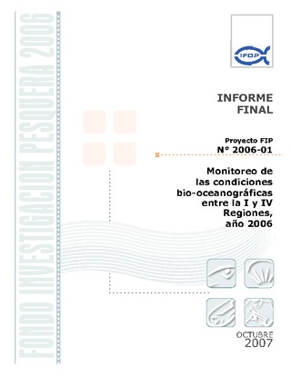 Informe Final : MONITOREO DE CONDICIONES BIO-OCEANOGRÁFICAS ENTRE LA I Y IV REGIONES, AÑO 2006