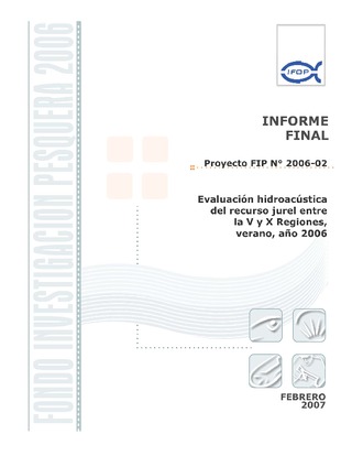 Informe Final : EVALUACIÓN HIDROACÚSTICA DEL RECURSO JUREL ENTRE LA V Y X REGIÓN, VERANO, AÑO 2006