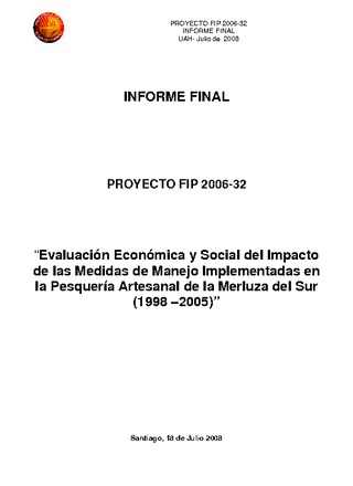 Informe Final : EVALUACIÓN ECONÓMICA Y SOCIAL DEL IMPACTO DE LAS MEDIDAS DE MANEJO IMPELMENTADAS EN LA PESQUERÍA ARTESANAL DE MERLUZA DEL SUR (1998-2005)