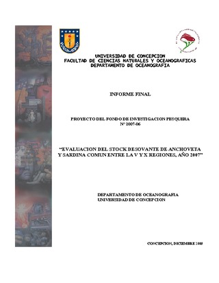 Informe Final : EVALUACIÓN DEL STOCK DESOVANTE DE ANCHOVETA Y SARDINA COMÚN EN LA ZONA CENTRO SUR, AÑO 2007