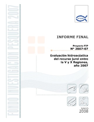 Informe Final : EVALUACIÓN HIDROACÚSTICA DEL RECURSO JUREL ENTRE LA V Y X REGIONES, AÑO 2007