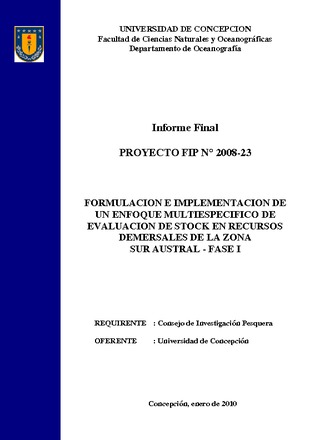 Informe Final : FORMULACIÓN E IMPLEMENTACIÓN DE UN ENFOQUE MULTIESPECÍFICO DE EVALUACIÓN DE STOCK EN RECURSOS DEMERSALES DE LA ZONA SUR AUSTRAL - FASE I