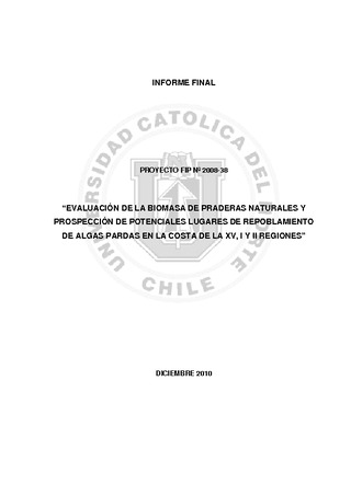 Informe Final : EVALUACIÓN DE LA BIOMASA DE PRADERAS NATURALES Y PROSPECCION DE POTENCIALES LUGARES DE REPOBLAMIENTO DE ALGAS PARDAS EN LA I Y II REGIONES