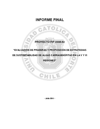 Informe Final : EVALUACION DE PRADERAS Y PROPOSICIÓN DE ESTRATEGIAS DE SUSTENTABILIDAD DE ALGAS CARRAGENÓFITAS EN LA V Y VI REGIONES