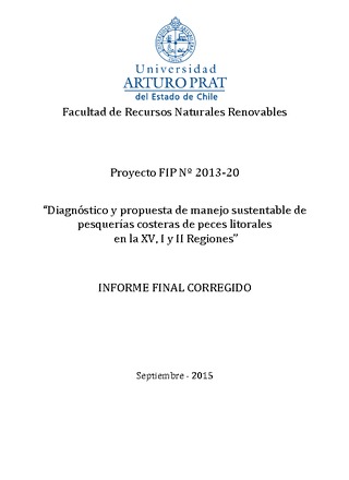 Informe Final : Diagnóstico y propuesta de manejo sustentable de pesquerías costeras de peces litorales en la XV, I y II Regiones