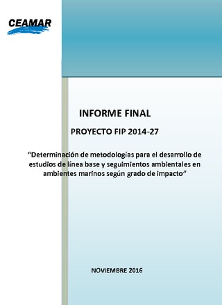 Informe Final : Determinación de metodologías para el desarrollo de estudios de línea de base y seguimientos ambientales en ambientes marinos según grados de impacto