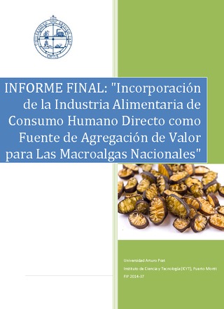 Informe Final : Incorporación de la industria alimentaria de consumo humano directo como fuente de agregación de valor para las macroalgas nacionales